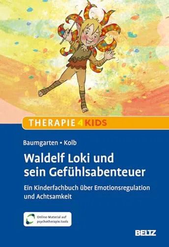 Waldelf Loki und sein Gefühlsabenteuer: Kinderbuch zur Emotionsregulation - Medizin und Achtsamkeit: Fördert emotionale Intelligenz bei Kindern mit begleitendem Online-Material für interaktive Übungen.