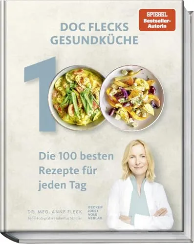 Doc Flecks Gesundküche: 100 einfache & köstliche Rezepte - Kochbuch für Freizeit, Haus & Garten mit schnellen, gesunden Gerichten von einer Bestseller-Autorin für jeden Tag.