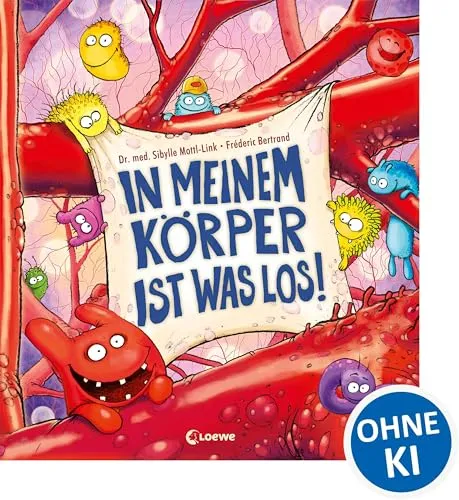 In meinem Körper ist was los!: Erklärbuch zum menschlichen Körper - Medizin: Spannendes Erklärbuch über den menschlichen Körper, Viren, Bakterien und Krankheiten für neugierige Kinder.