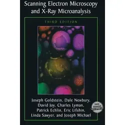 Scanning Electron Microscopy and X-Ray Microanalysis Third Edition - Lehrbuch zur Elektronenmikroskopie, ideal für Studierende und Fachleute, mit bewährten Inhalten aus über 3.000 Schulungen und umfassender Analyse.