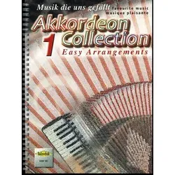 Akkordeon Collection. Bd.1 Musik die uns gefällt. Easy Arrangements