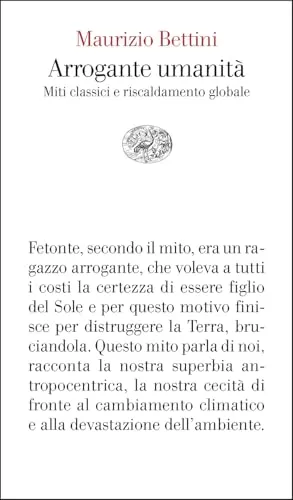 Arrogante umanità. Miti classici e riscaldamento globale (Vele)