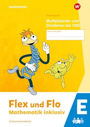 Flex und Flo - Mathematik inklusiv Ausgabe 2021: Themenheft Multiplizieren und Dividieren bis 1000 E
