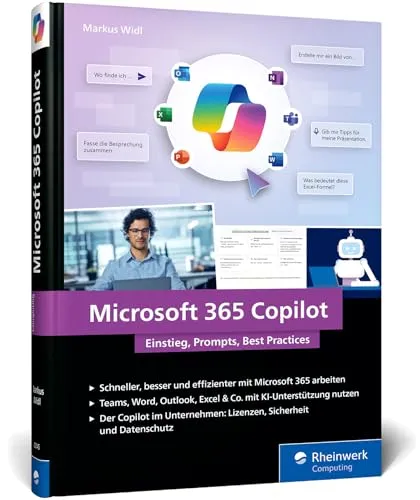 Microsoft 365 Copilot Handbuch: Einstieg, Prompts & Best Practices - Hardware & Technik: Ein umfassendes Handbuch mit praxisnahen Beispielen für die optimale Nutzung des Office-KI-Assistenten im Arbeitsalltag.