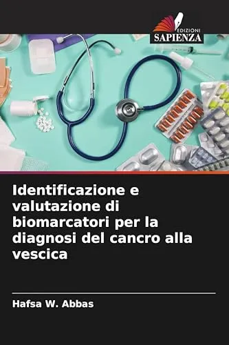 Identificazione e valutazione di biomarcatori per la diagnosi del cancro alla vescica