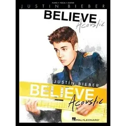 Justin Bieber: Believe Acoustic - Akustik- und Live-Versionen der Songs auf Justin Biebers Album, inklusive 3 neuer Songs – ein Muss für jeden Fan!