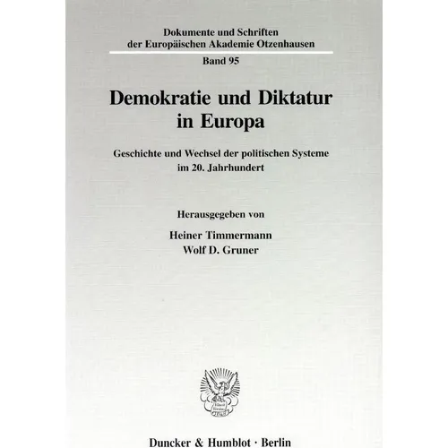 Duncker & Humblot Demokratie und Diktatur in Europa (Wolf D. Gruner, Heiner Timmermann, 2001) (55187273)
