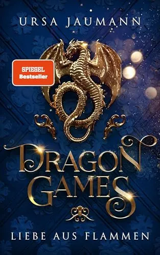 Dragon Games - Liebe aus Flammen: das spannende Finale der Drachen-Romantasy (Dragon Knights)