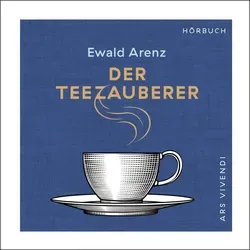 Der Teezauberer (Audiobook) von Ewald Arenz / ars vivendi Verlag / MP3 (Hörbuch Download)