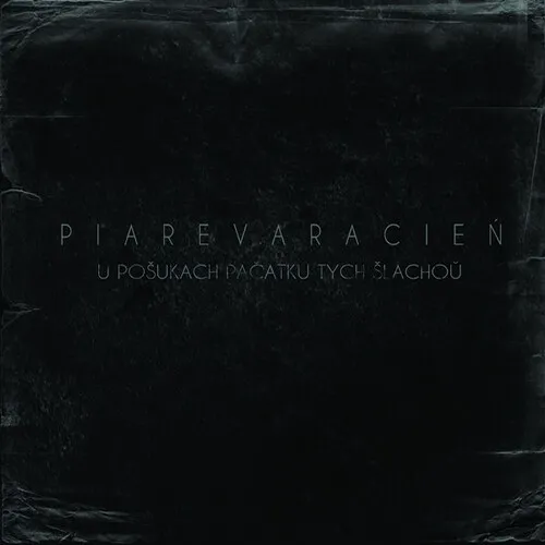 PIAREVARACIEN - U Posukach Pacatku Tych Slachou DIGI-CD Folk / Black Metal