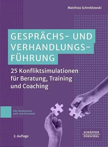 Gesprächs- und Verhandlungsführung: 25 Konfliktsimulationen für Beratung, Training und Coaching - Recht: Praktische Konfliktsimulationen für effektive Beratung, Training und Coaching, ideal zur Verbesserung Ihrer Verhandlungsfähigkeiten.