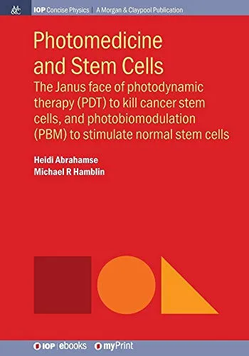 Photomedicine and Stem Cells: The Janus face of photodynamic therapy (PDT) to kill cancer stem cells, and photobiomodulation (PBM) to stimulate normal stem cells