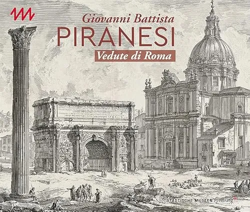 Giovanni Battista Piranesi: Vedute di Roma - Kunstdruck - Drucktechnik mit beeindruckenden Ansichten Roms, perfekt für Kunstliebhaber und Sammler.
