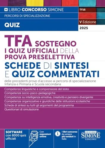 TFA Sostegno - I Quiz Ufficiali della Prova Preselettiva - Schede di Sintesi e Quiz Commentati (Concorsi nella scuola)