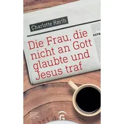 Die Frau, die nicht an Gott glaubte und Jesus traf - Soziologie-Referenz, eine fesselnde Erzählung über den Glauben und persönliche Transformation durch Begegnungen.