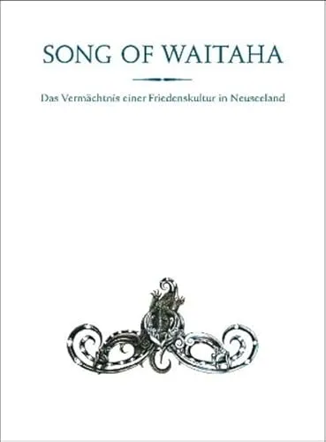Song of Waitaha: Das Vermächtnis einer Friedenskultur in Neuseeland - Recht und Kultur: Entdecken Sie die einzigartigen Lehren der Waitaha und deren Einfluss auf Frieden und Gemeinschaft in Neuseeland.