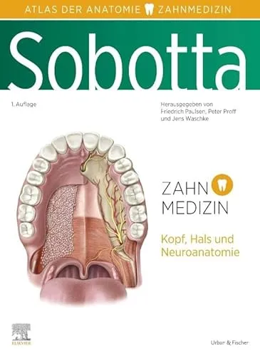 Sobotta Atlas der Anatomie für Zahnmedizin - Umfassender Atlas für Zahnmedizin, ideal zur Vertiefung anatomischer Kenntnisse und praxisnahen Anwendung.