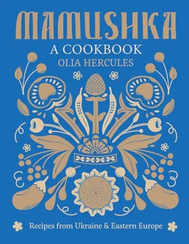 Mamushka: Recipes from Ukraine and Eastern Europe