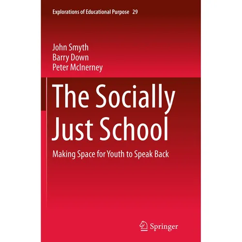 Springer The Socially Just School (Englisch, Peter McInerney, Barry Down, John Smyth, 2016) (55855449)