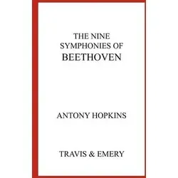 Antony Hopkins - The Nine Symphonies of Beethoven Taschenbuch - Faszinierendes Buch über Beethovens neun Symphonien, 302 Seiten umfassend, ideal für Musikliebhaber und Klassik-Fans.
