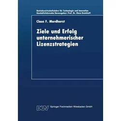 Ziele und Erfolg unternehmerischer Lizenzstrategien von Claus F. Mordhorst / Deutscher Universitätsverlag / Taschenbuch