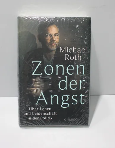 Zonen der Angst: Ein Memoir von Michael Roth - Populäre Darstellungen und persönliche Einblicke in das Leben eines Berufspolitikers, der offen über Ängste und Herausforderungen spricht, um anderen Mut zu machen.