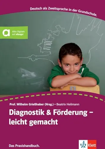 Deutsch als Zweitsprache: Diagnostik & Förderung - leicht gemacht - Praxisbuch für Deutsch als Fremdsprache mit digitalen Extras zur effektiven Förderung und Diagnostik von Sprachkenntnissen.