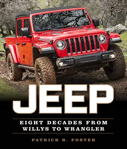 Jeep: Acht Jahrzehnte von Willys bis Wrangler - Taschenbuch von Patrick R. Foster - Faszinierender Einblick in die Jeep-Geschichte, 192 Seiten voller Informationen und Bilder, perfekt für Auto-Enthusiasten und Geschichtsinteressierte.