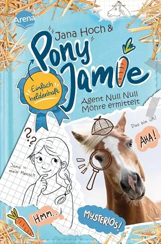 Pony Jamie – Einfach heldenhaft! (2). Agent Null Null Möhre ermittelt: Band 2 der Pferdebuchreihe ab 9 Jahren