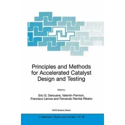 Principles and Methods for Accelerated Catalyst Design and Testing - Fachbuch über Katalysator-Design und -Testmethoden, präsentiert die neuesten Erkenntnisse und Techniken aus der NATO-Studienreihe. Ideal für Forscher und Studierende.