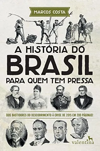 A História do Brasil para quem tem pressa