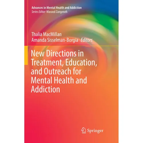 Springer New Directions in Treatment, Education, and Outreach for Mental Health and Addiction (Englisch, Thalia MacMillan, Amanda Sisselman-Borgia, 2018) (56049429)