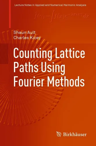 Counting Lattice Paths Using Fourier Methods Shaun Ault