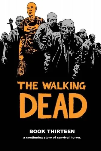 Walking Dead Book 13 von Robert Kirkman - Bestseller-Buch aus der beliebten Walking Dead Reihe, spannende Geschichten für Fans von Horror und Abenteuer.