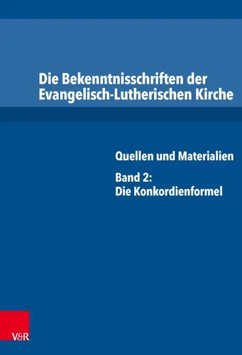 Die Bekenntnisschriften der Evangelisch-Lutherischen Kirche | Irene Dingel - Buch über die Bekenntnisschriften der Evangelisch-Lutherischen Kirche, bietet umfassende Quellen und Materialien zur Reformation, ideal für Studien und Forschung.
