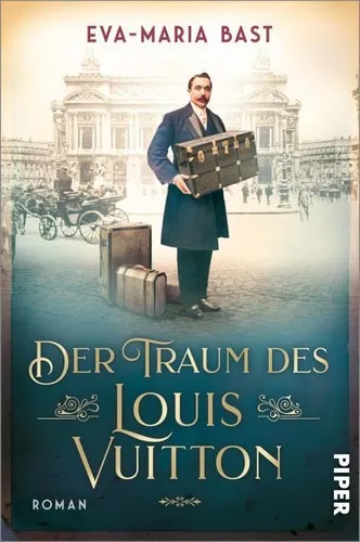 Der Traum des Louis Vuitton von Eva-Maria Bast UNGELESEN