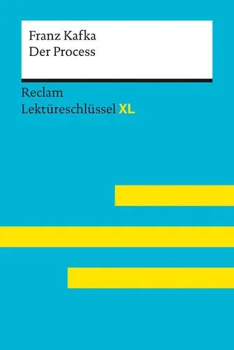 Der Process von Franz Kafka Lektüreschlüssel mit Inhaltsangabe, Interpretatio...