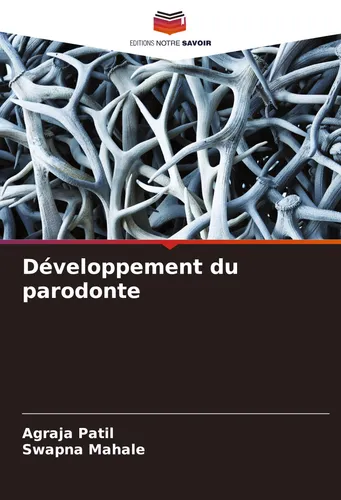 Développement du parodonte Agraja Patil