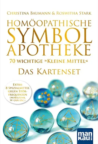 Homöopathische Symbolapotheke - 70 wichtige "Kleine Mittel". Das Kartenset: EXTRA: 8 Spezialmittel gegen Störfrequenzen (W-LAN, Mobilfunk etc.)