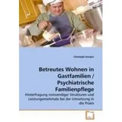 VDM Betreutes Wohnen in Gastfamilien: Fachbuch über psychiatrische Familienpflege - Fachbuch über Betreutes Wohnen in Gastfamilien, bietet wertvolle Einblicke in psychiatrische Familienpflege und deren Vorteile.