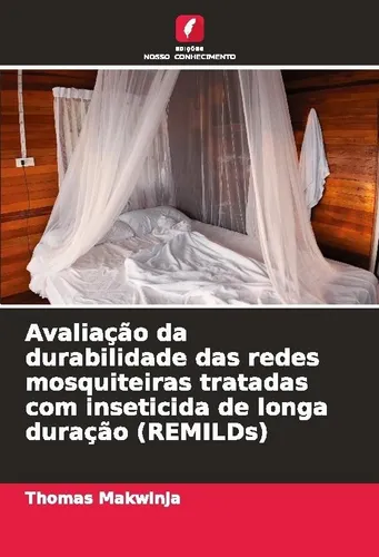 Avaliação da durabilidade das redes mosquiteiras tratadas com inseticida de long