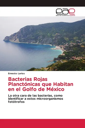 Bacterias Rojas Planctónicas que Habitan en el Golfo de México Ernesto Larios