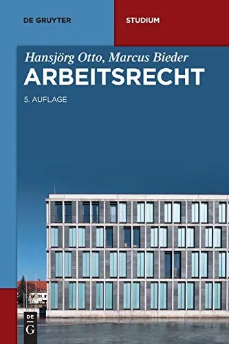 Arbeitsrecht (De Gruyter Studium) - Umfassendes Lehrbuch zum Arbeitsrecht, ideal für Studierende und Praktiker, bietet klare Erläuterungen und praxisnahe Beispiele.