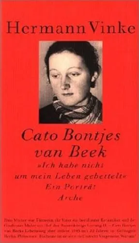 Cato Bontjes van Beek "Ich habe nicht um mein Leben gebettelt": Ein Porträt