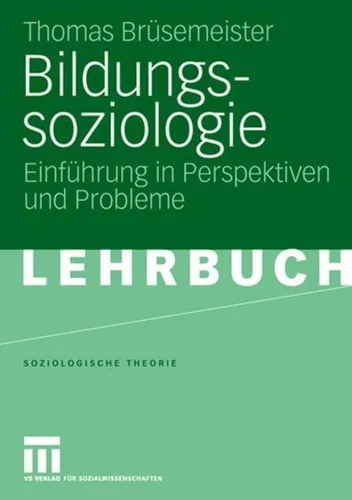 VS Bildungssoziologie von Thomas Brüsemeister (2008) - Fachbuch zur Bildungssoziologie, bietet tiefgreifende Einblicke in Bildungssysteme und soziale Strukturen – unverzichtbar für Studierende und Fachkräfte.