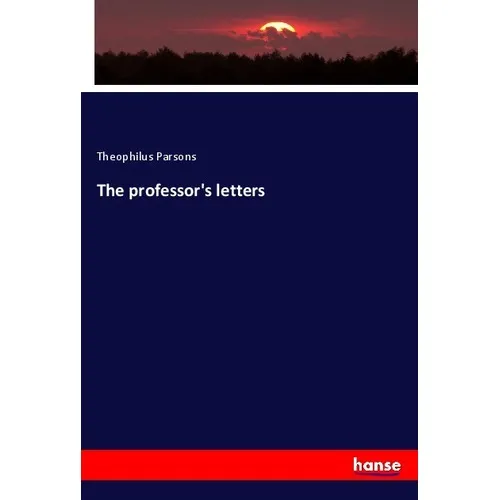 Hansebooks The professor's letters (Deutsch, Theophilus Parsons, 2019) (56095718)