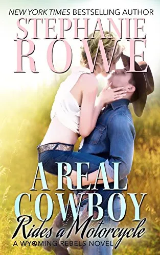 A Real Cowboy Rides a Motorcycle (Wyoming Rebels, Band 3)