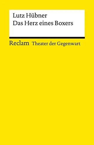Das Herz eines Boxers: [Theater der Gegenwart] – Hübner, Lutz – ab Klasse 7 – 14331 (Reclams Universal-Bibliothek)