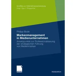 Markenmanagement in Medienunternehmen von Philipp Bode / Gabler Verlag / Taschenbuch