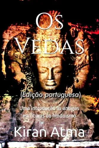 Os Vedas: Uma introdução às antigas escrituras do hinduísmo (Desvende os mistérios do universo Hindu: Explore Deuses, Deusas, Mitos, Lendas e a Antiga Sabedoria Védica, Band 8)